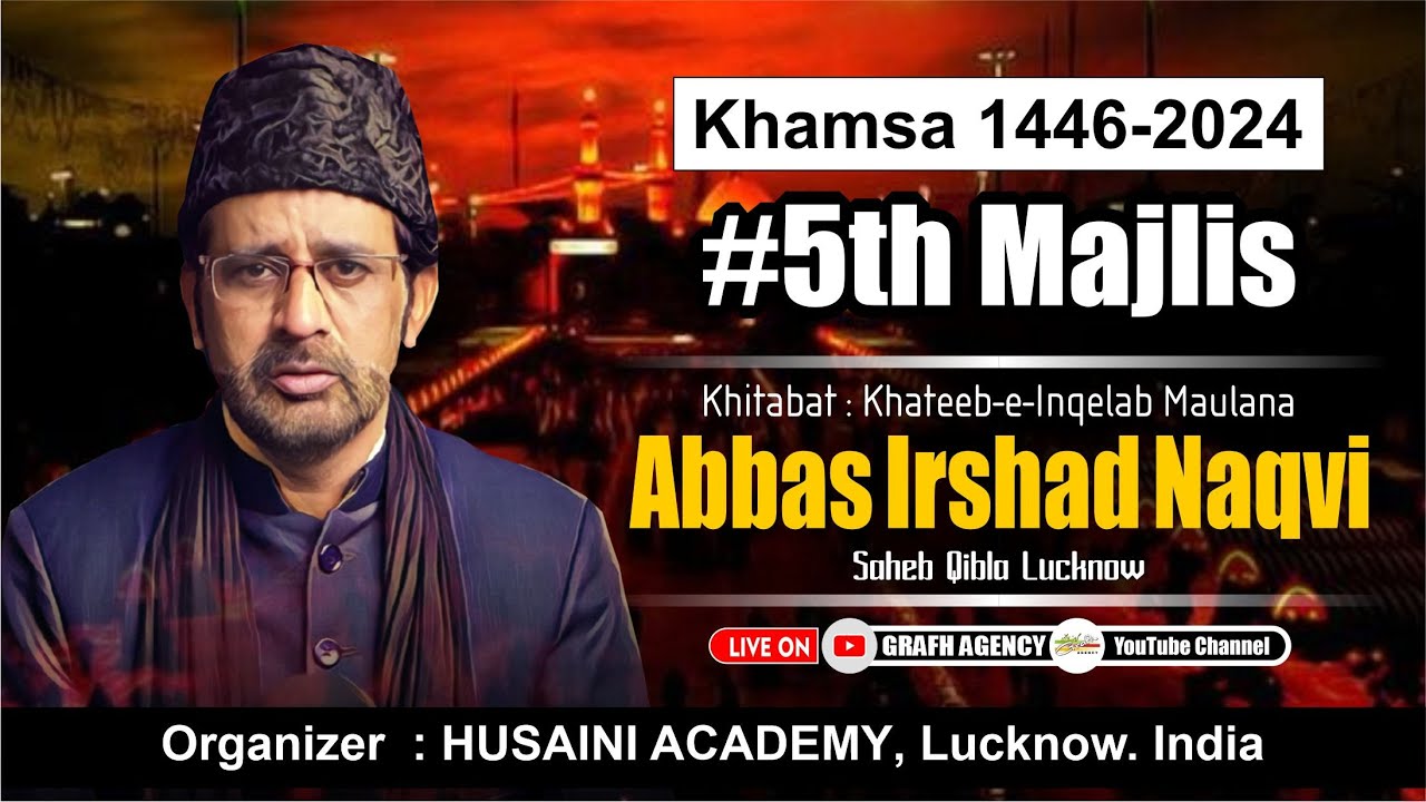 🔴 Maulana Abbas Irshad Naqvi | 5th Majlis Khamsa 2024 | Ummat-e-Rasool Aur Daur-e-Yazeed | Kazmain
