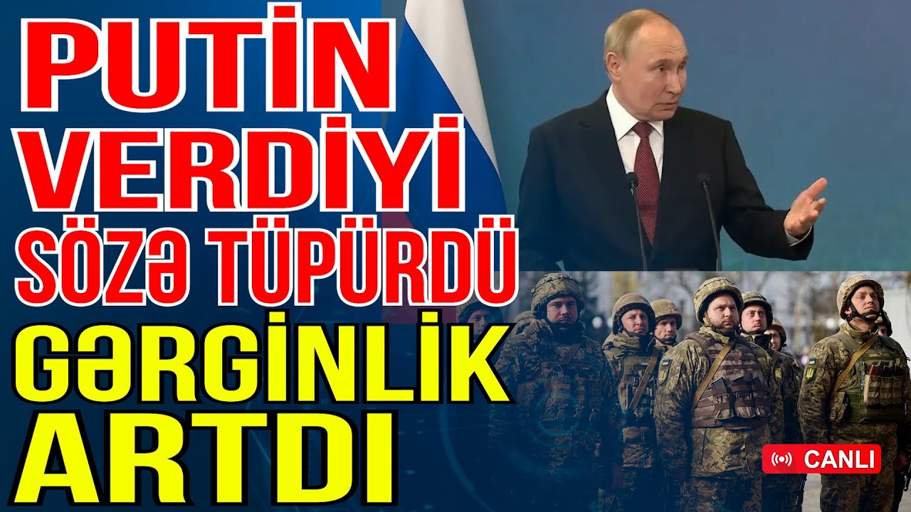 Putin verdiyi sözə tüpürdü - Gərginlik Artdı - Xəbəriniz Var? - Media Turk TV