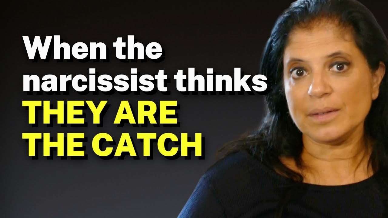 When the narcissist thinks THEY ARE THE CATCH