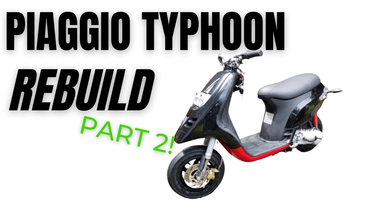 Piaggio Typhoon 50 Rebuild - Part #2