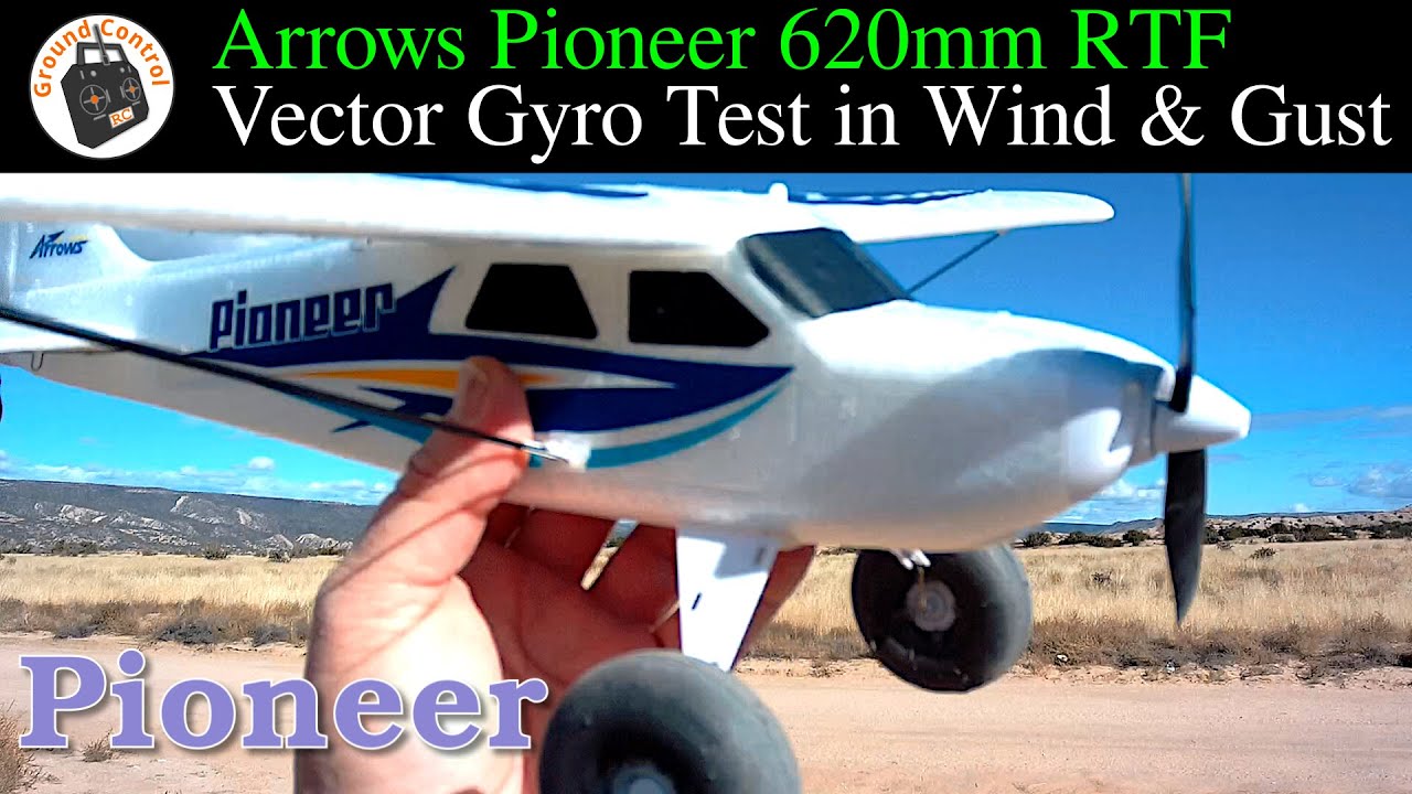 Vector Gyro in Windy & Gusty Conditions! Arrows Pioneer 620mm Wingspan Sub250g Brushless Micro Plane