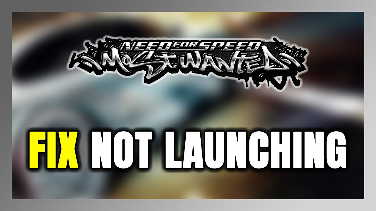 How to FIX Need for Speed: Most Wanted Not Launching/Not Starting