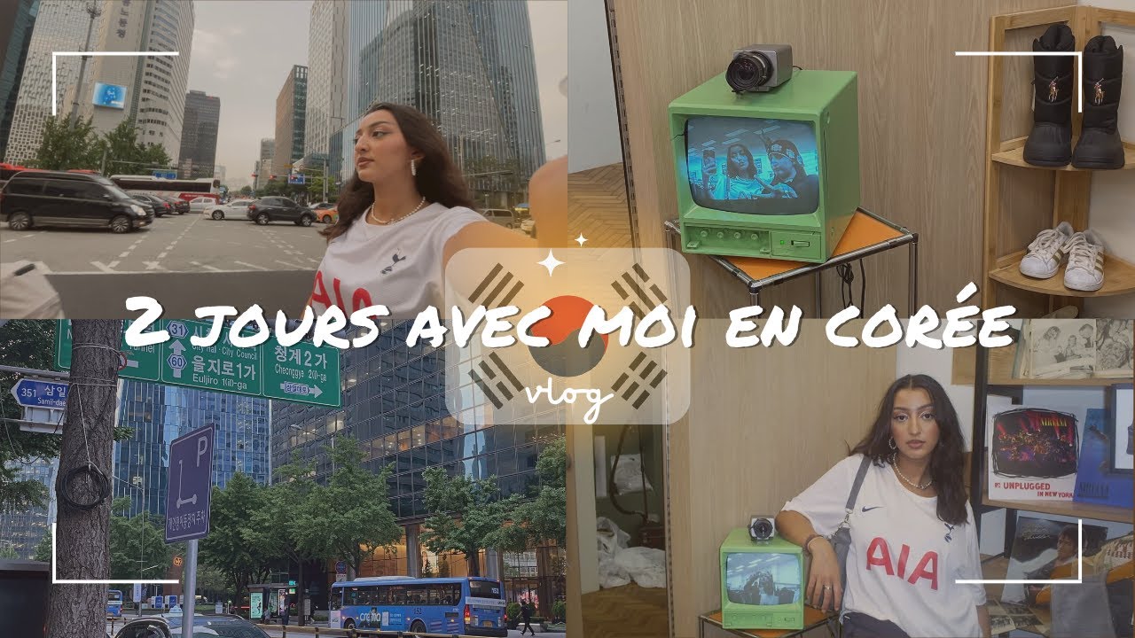 2 jours avec moi en Cor&eacute;e 🇰🇷
