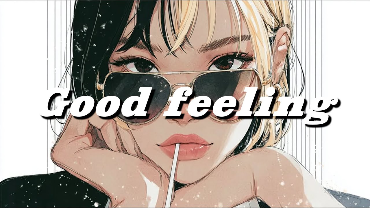 【神曲注意！】Good feeling｜おしゃれでカッコいいアップテンポ洋楽Playlist🔥 作業用BGM・通勤通学・勉強・ワークアウト