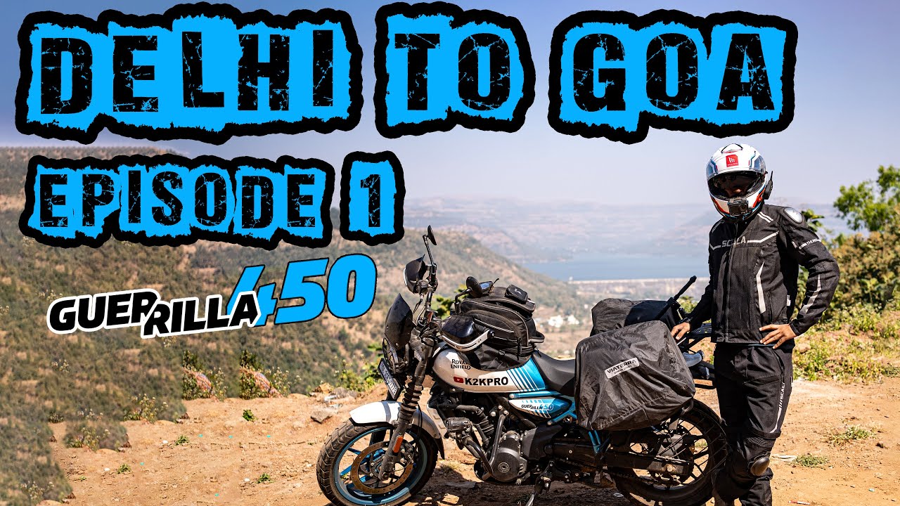 Delhi To Goa Ride Episode 1 || Guerrilla 450 || K2K Pro