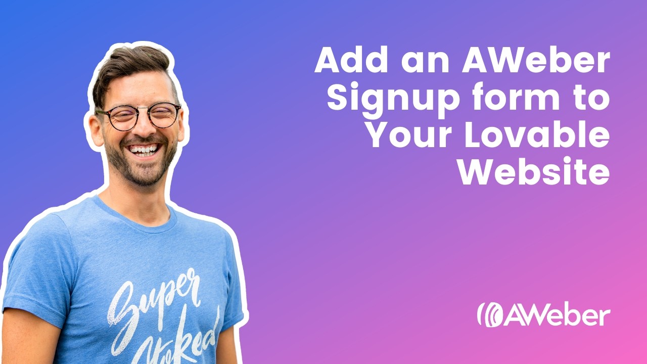 How to Add AWeber AI Signup Forms to Your Lovable Website
