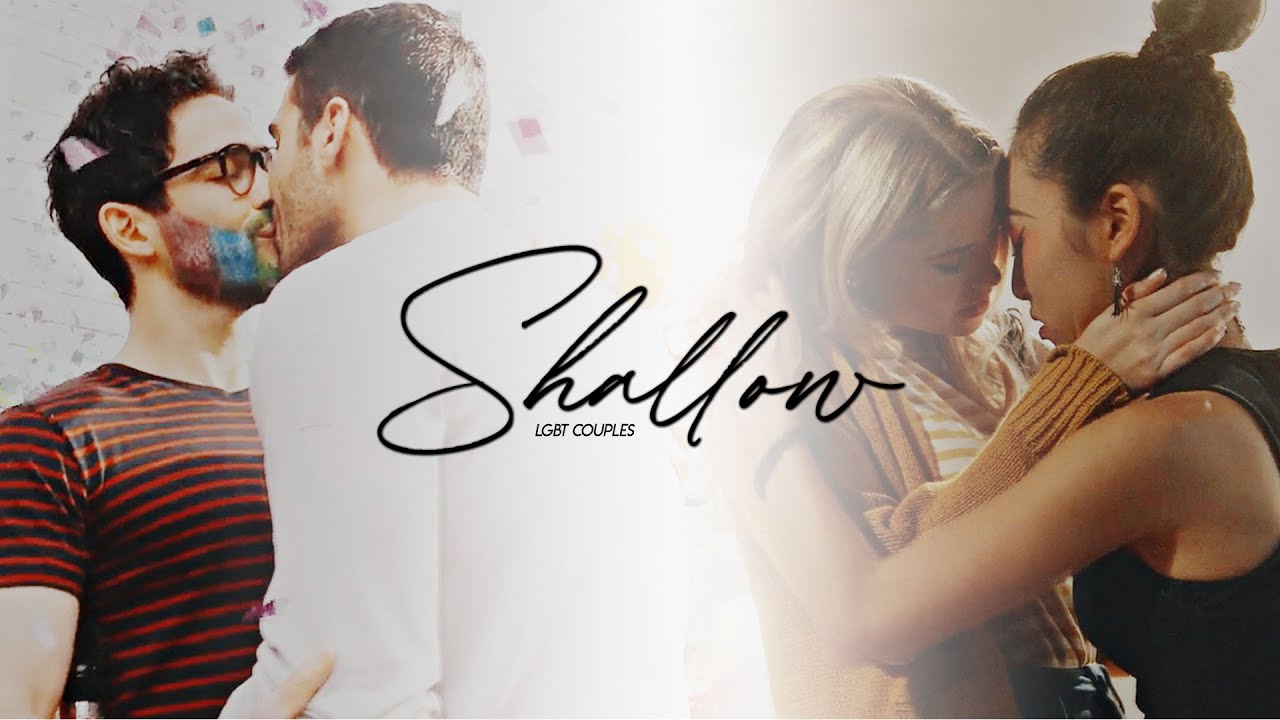 LGBT Couples | Shallow (YPIV)