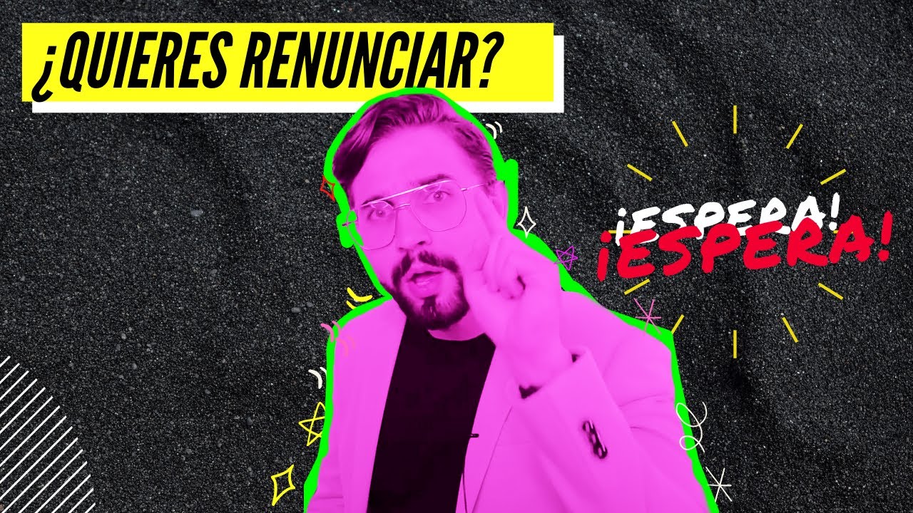 [✋🏻ESPERA] Cómo RENUNCIAR a un Trabajo Sin Quedar mal [Consejos + TIPS]  - 2021