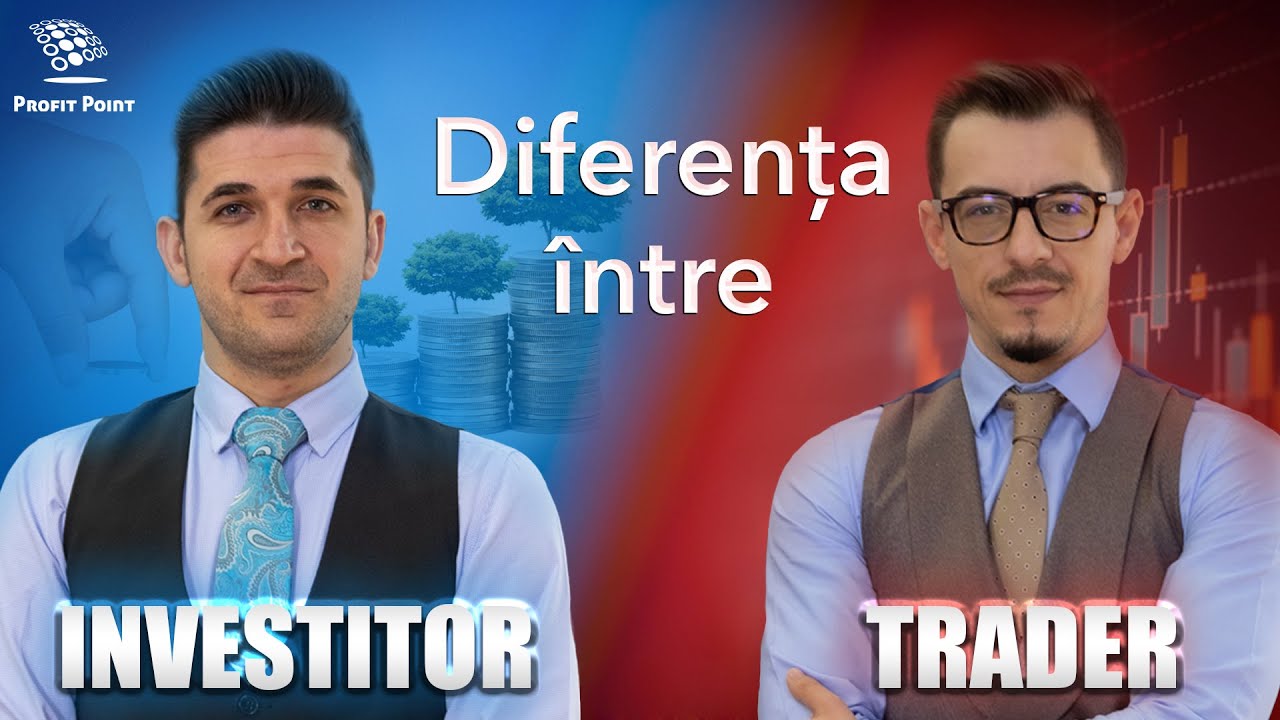 Investitor sau trader? Care este diferenta? Educatie Financiara pentru incepatori - 2021