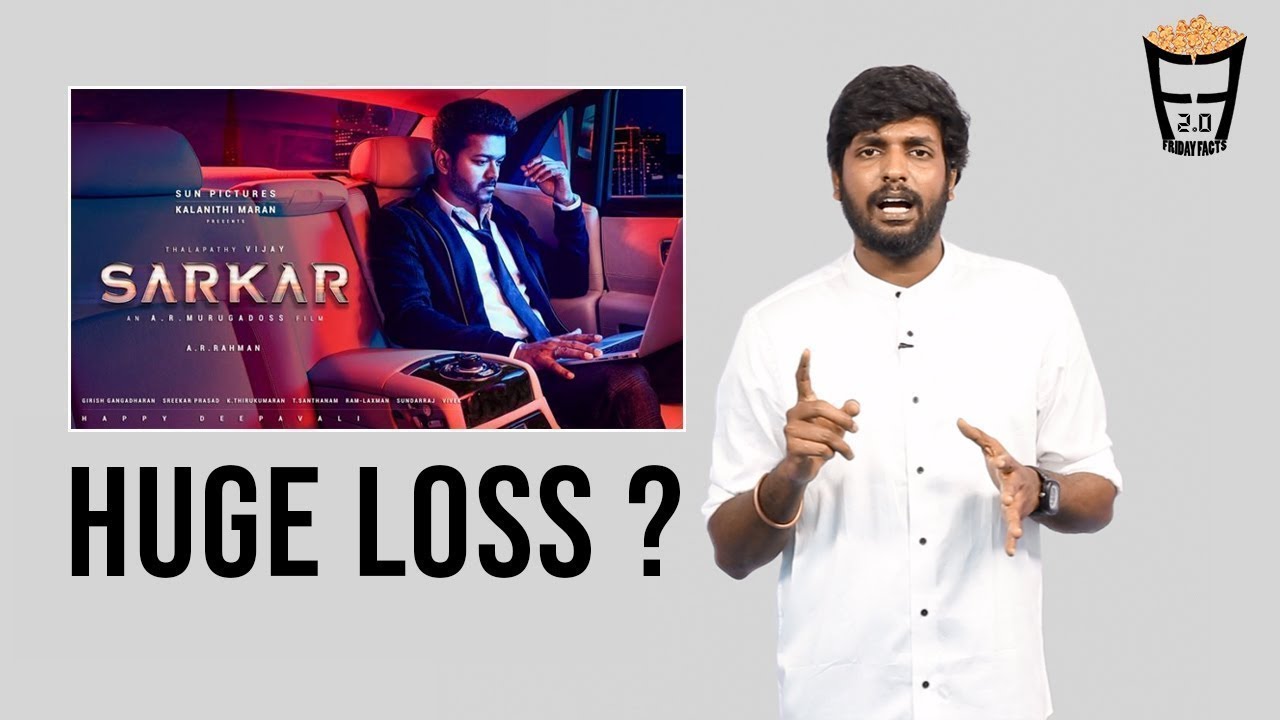 Sarkar a Huge Loss ? | Vijay | A R Murugadoss | A Review on Reviewers | Friday Facts