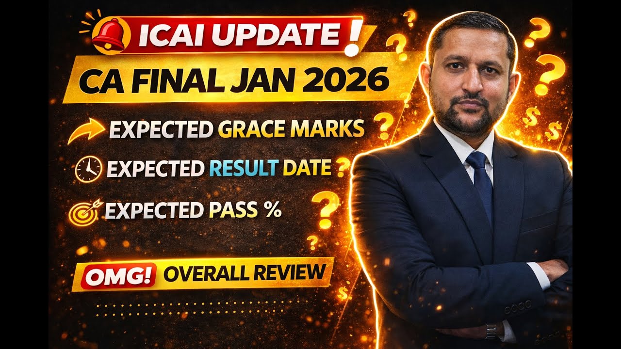 CA Final Jan 2026 Expected Grace Marks | Overall Review | Expected Result Date | Expected Pass %