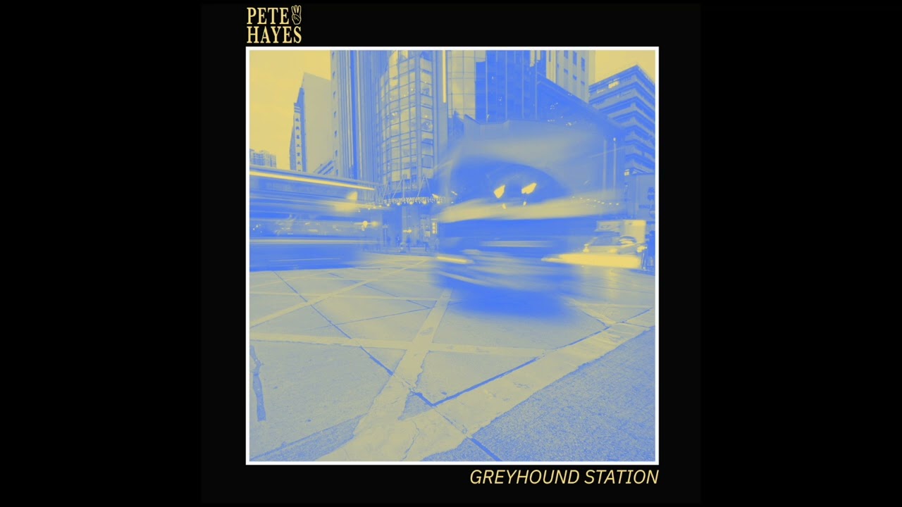 Pete Hayes - Greyhound Station (Official Audio)