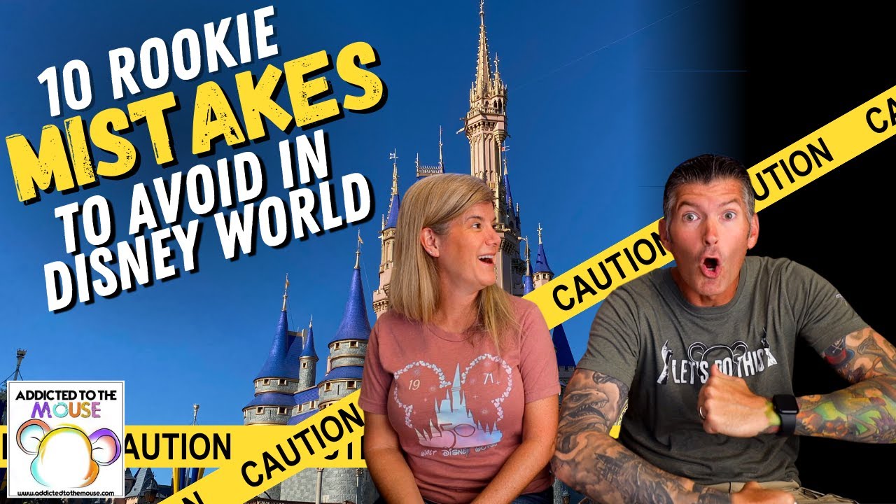 10 Rookie Mistakes to Avoid in Disney World | Disney Planning Tips