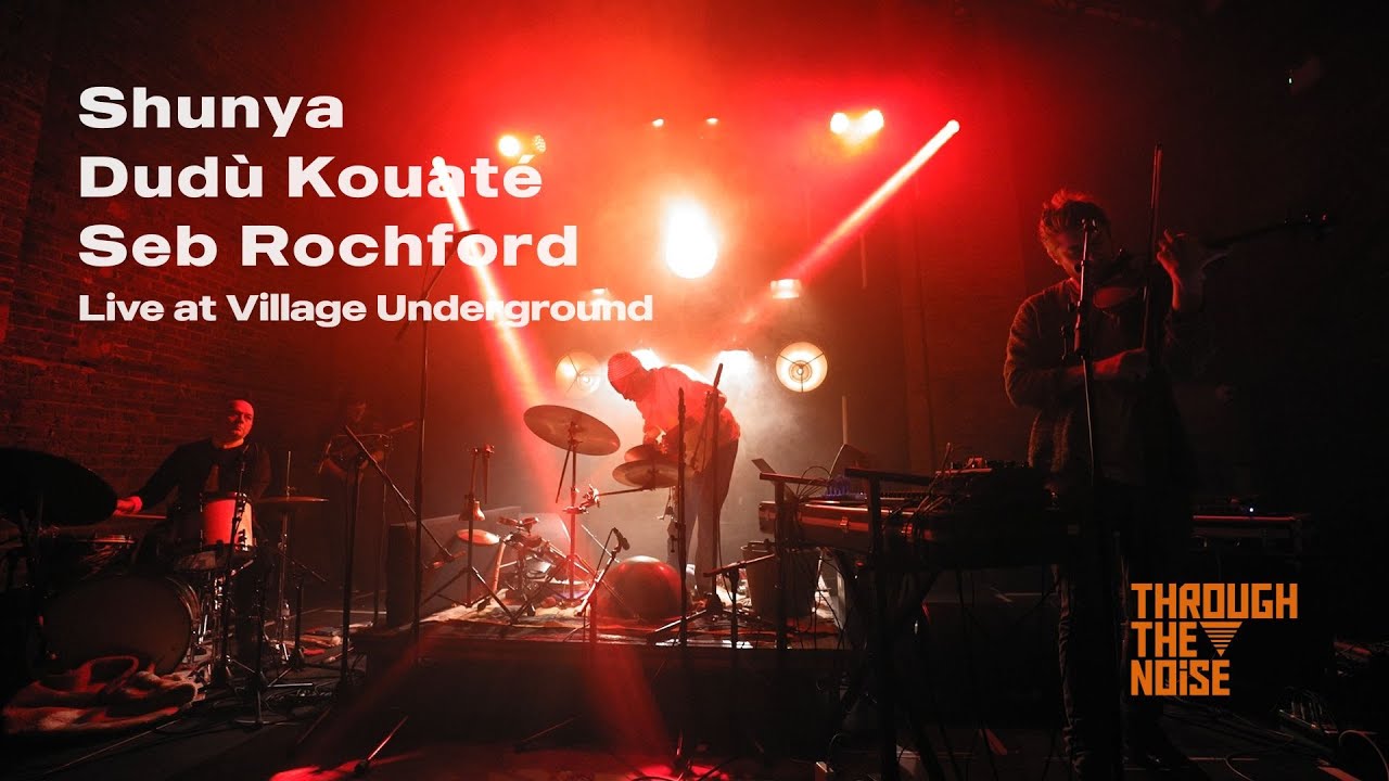 Shunya + Dud&ugrave; Kouat&eacute; + Seb Rochford Live @ Village Underground, London (Full Concert)