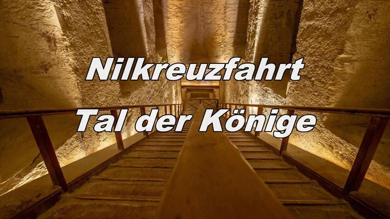 Nilkreuzfahrt   Tal der Könige