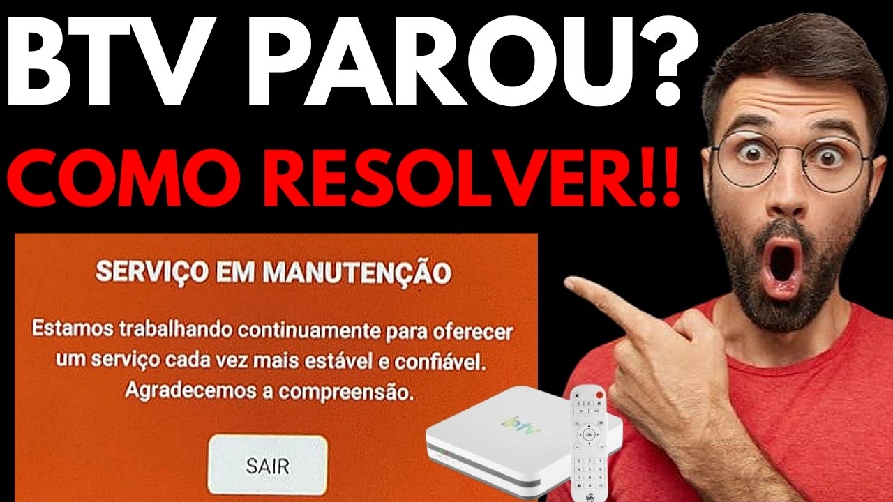 BTV PAROU DE FUNCIONAR? SERVI&Ccedil;O EM MANUTEN&Ccedil;&Atilde;O? RESOLVA AGORA! BTV VOLTOU A FUNCIONAR