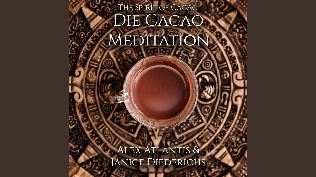 The Spirit of Cacao - Die Cacao Meditation