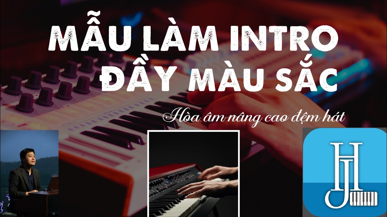 MẪU LÀM INTRO ĐẦY MÀU SẮC | Hoà âm Hải Joseph |