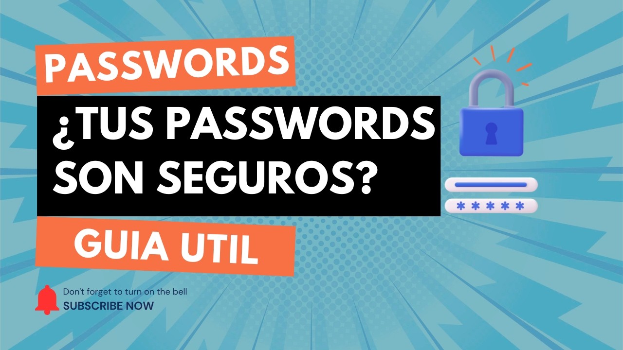 La Importancia de los Passwords | Cómo Proteger tu Información en Internet
