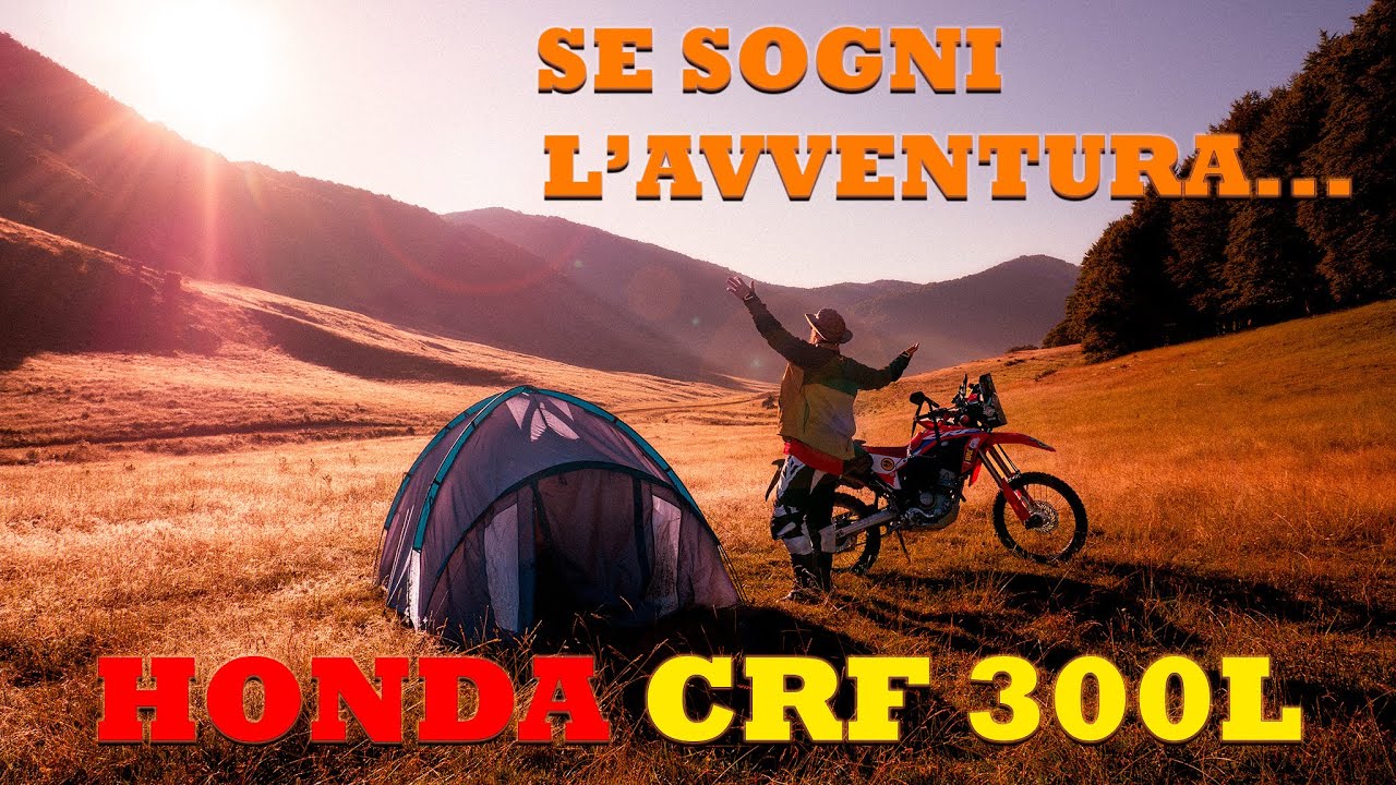 Se cerchi la VERA AVVENTURA, l'HONDA CRF 300 L è la MIGLIORE MOTO che tu possa SCEGLIERE