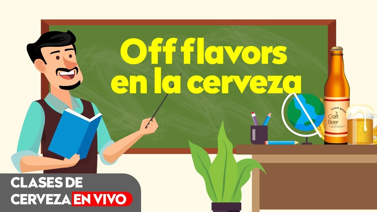 Clase 018- Off Flavors en la Cerveza