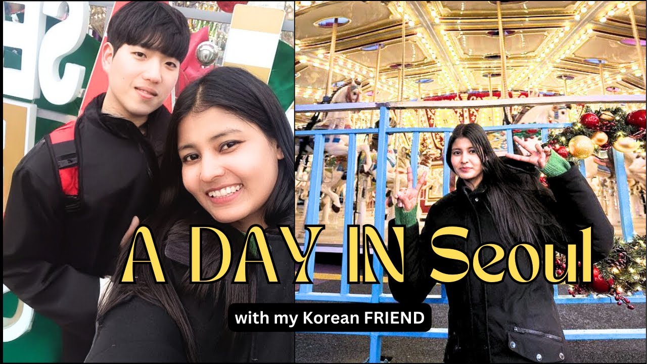 A Day in Seoul 💞 | How I Spend a Day With My Korean Friend✨✨ |