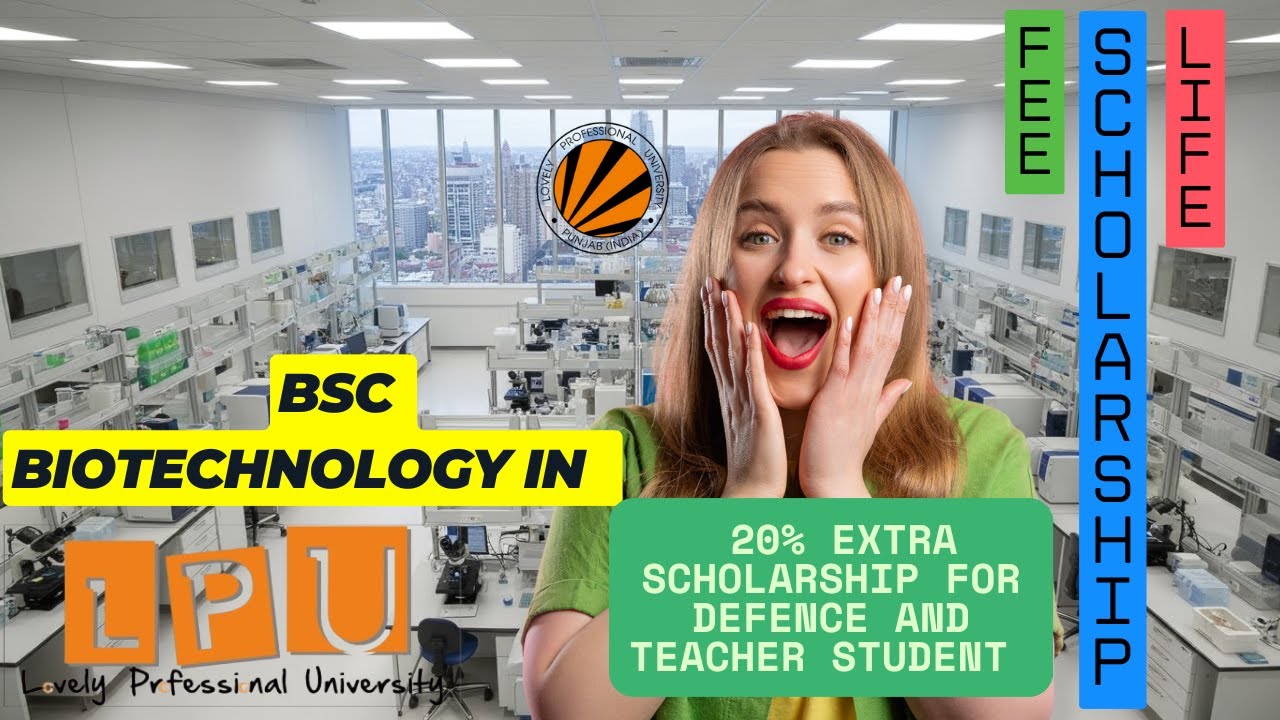 LPU BSC Biotechnology: Is it Worth it? A Detailed Comparison ! LPU BSC Biotechnology: Career BSC