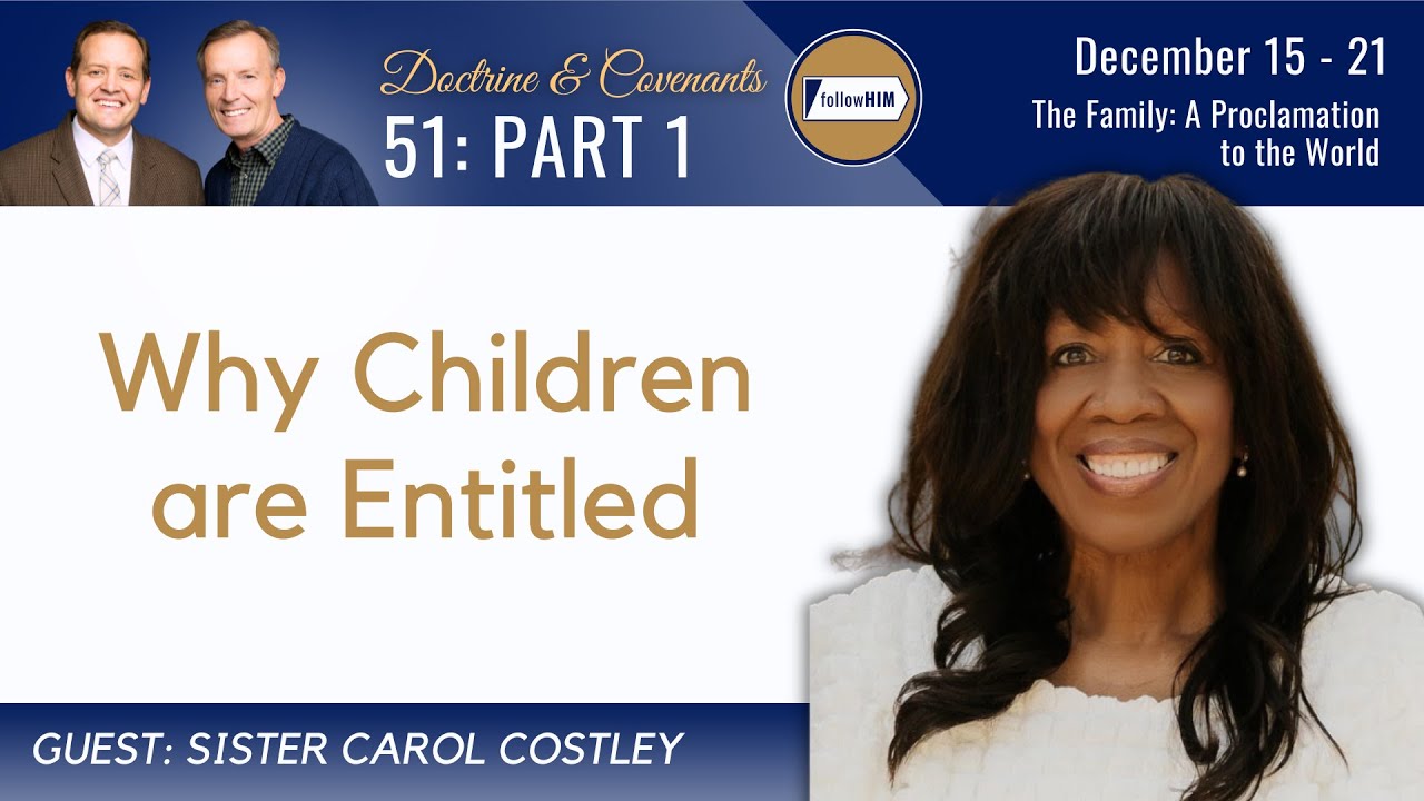 The Family: A Proclamation to the World Pt 1 • Sis. Carol Costley • Dec. 15-21 • Come Follow Me