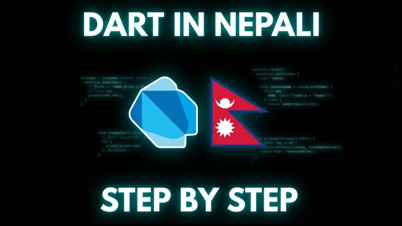 Dart Programming Language Explained Simply in Nepali 🇳🇵 Step by Step