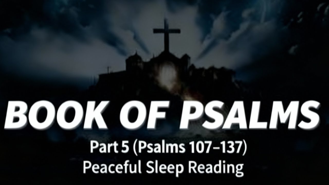 BOOK OF PSALMS Part 5 (