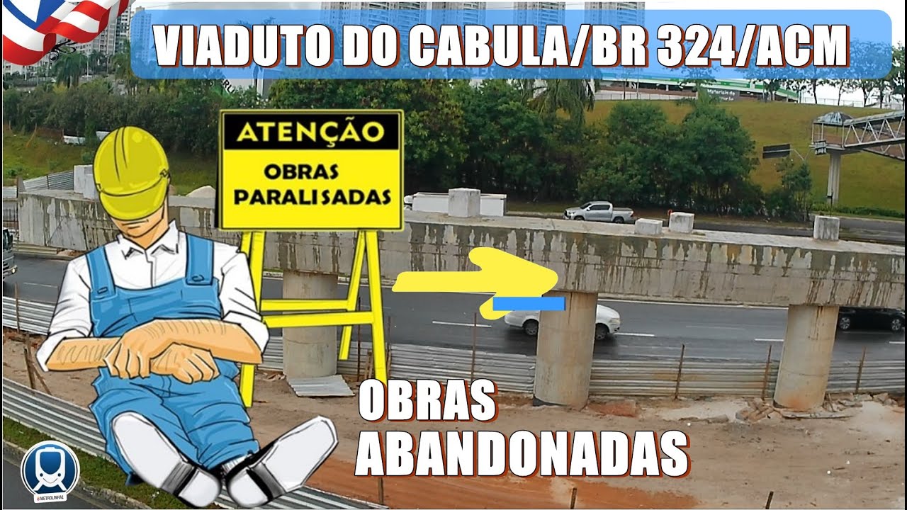 OBRAS DO VIADUTO DA LADEIRA DO CABULA ABONDONADA E PARALIZADA, veja, veja