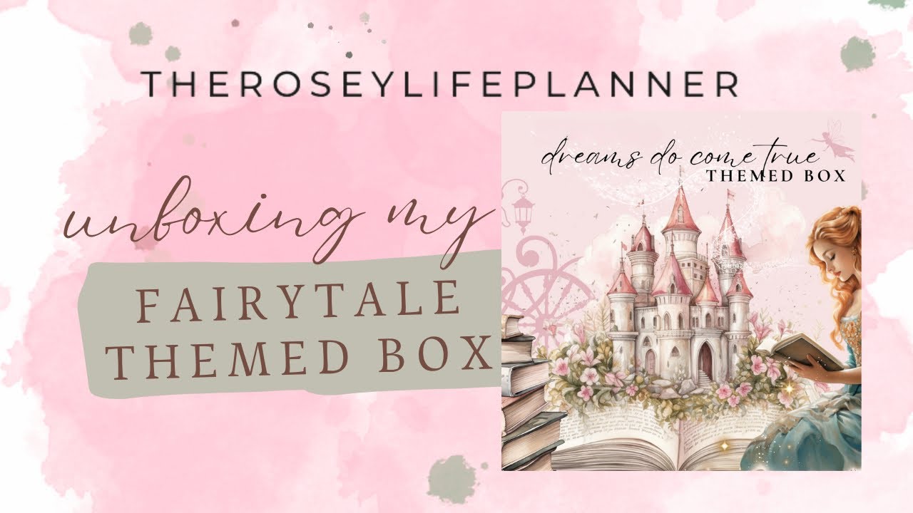 The Rosey Life Planner Themed Box // Dreams Do Come True (Fairytale Themed)