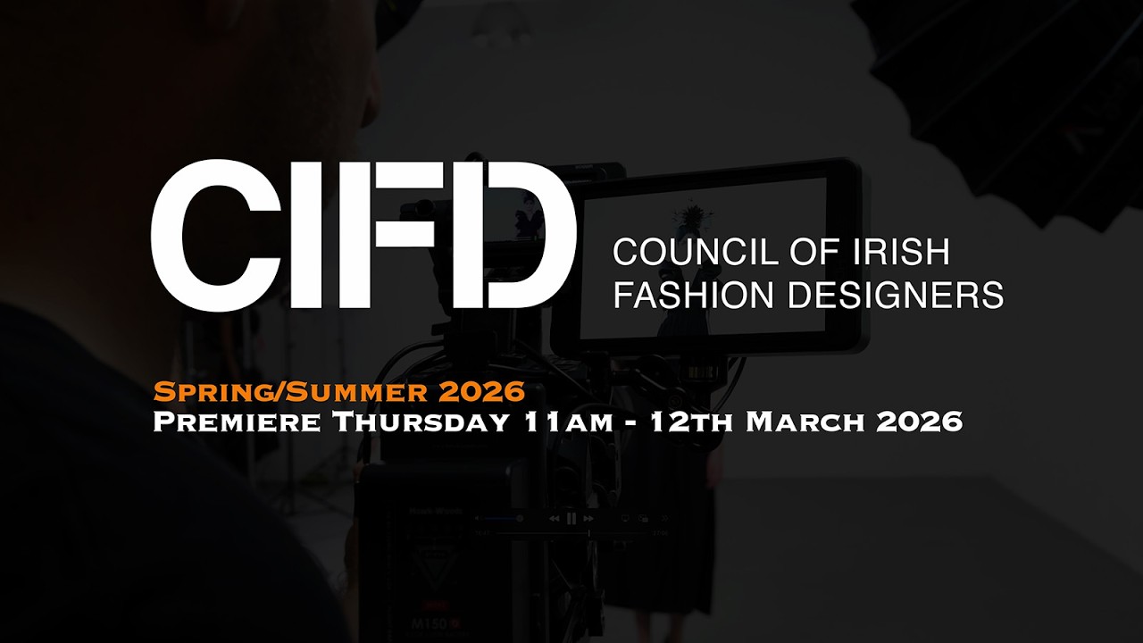 Council of Irish Fashion Designers - CIFD - Spring / Summer 2026 Collections