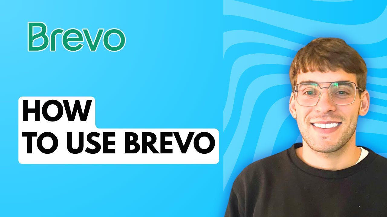 How to Use Brevo [2026 Full Guide]