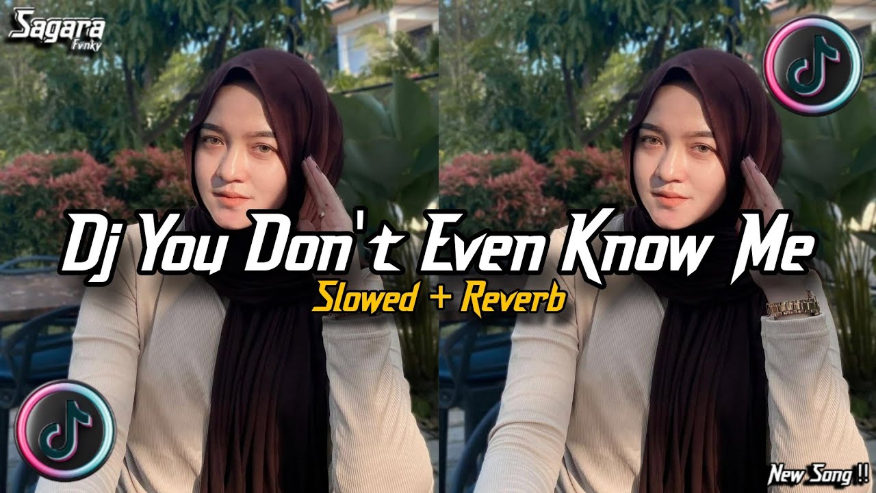 DJ YOU DON'T EVEN KNOW ME BREAKBEAT KANE SLOWED & REVERB JEDAG JEDUG FULL BASS VIRAL TIKTOK 2026