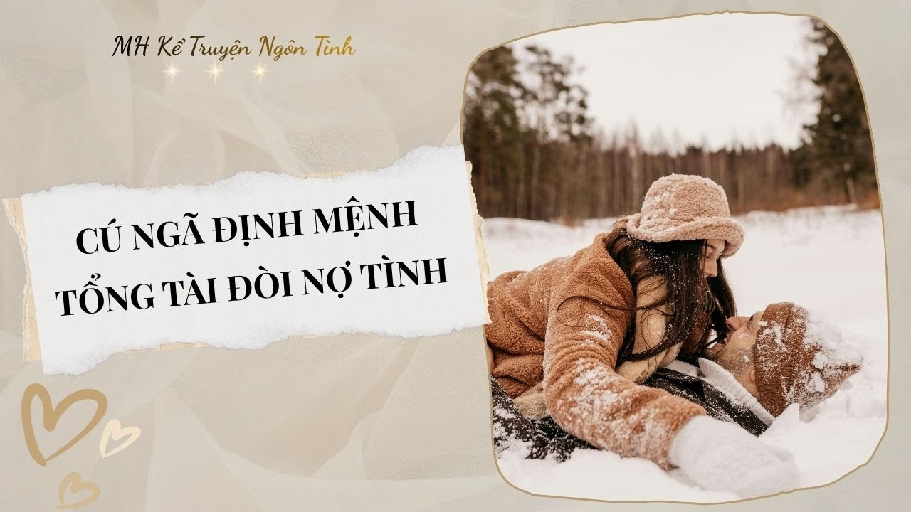 CÚ NGÃ ĐỊNH MỆNH, TỔNG TÀI ĐÒI NỢ TÌNH I TRUYỆN AUDIO