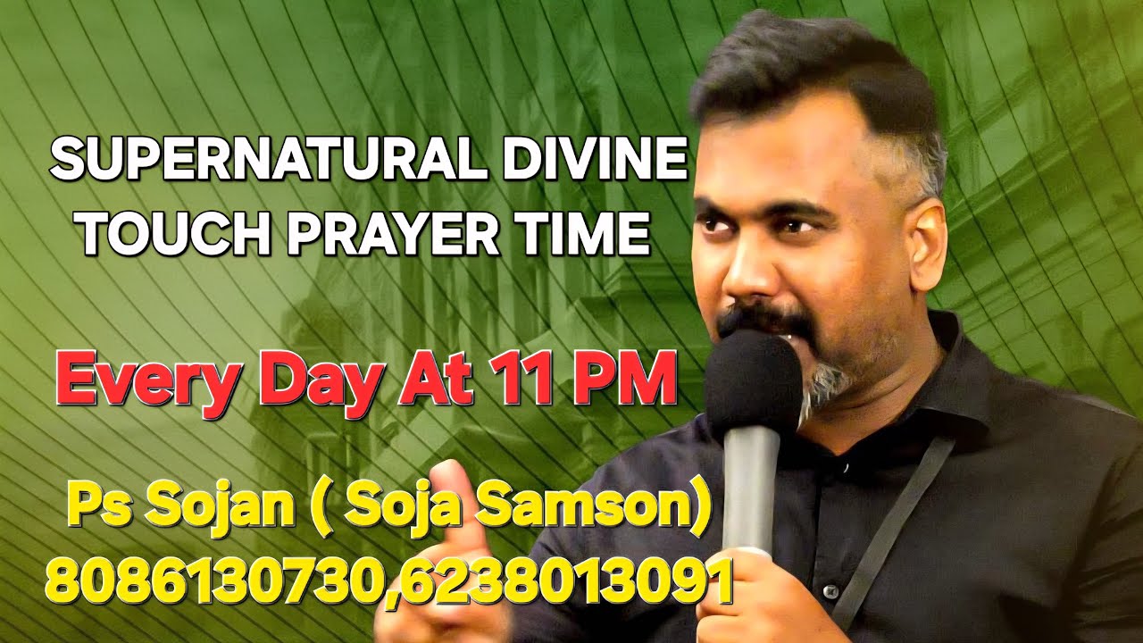 Supernatural Divine Touch Prayer Time/ Ps Sojan Konni ( Soja Samson)