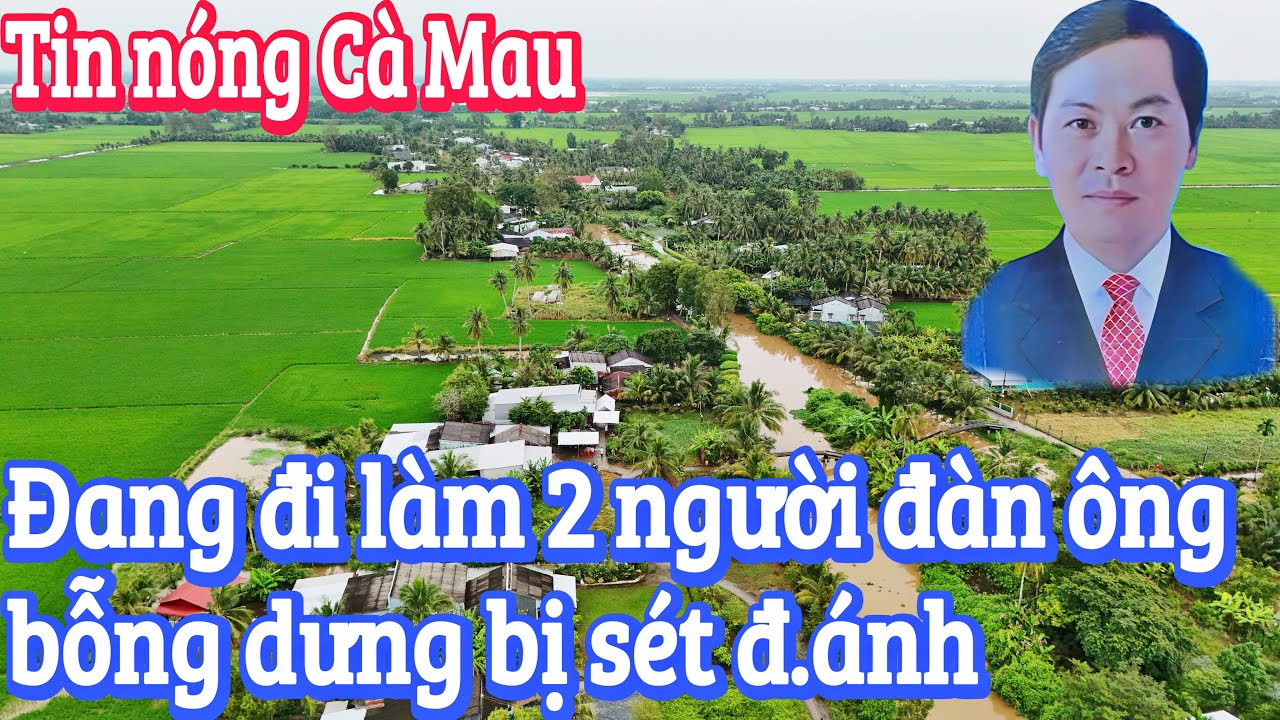 Hai người đàn ông bị sét đ.ánh không qua khỏi ở Cà Mau