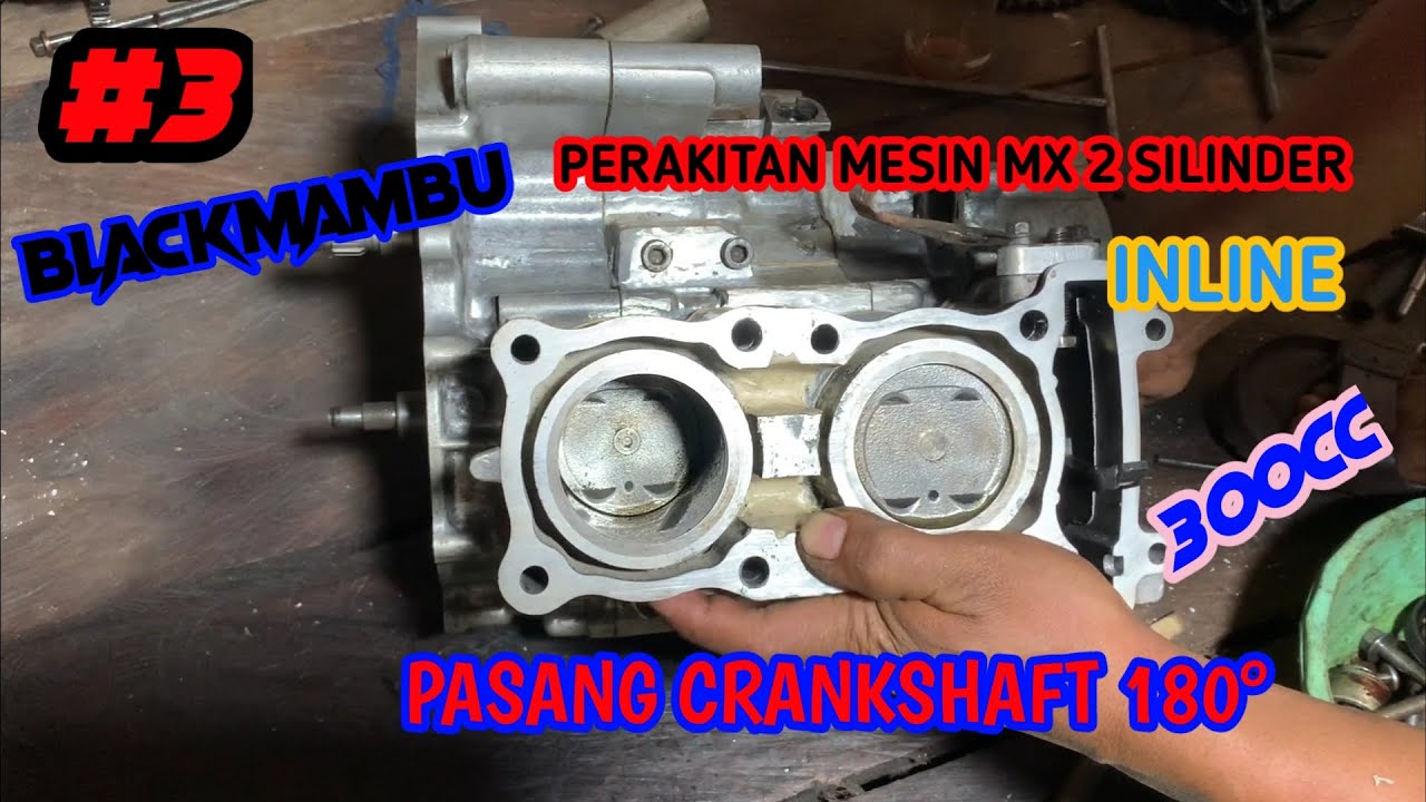 #3.BLACKMAMBUY PERAKITAN MESIN MX 2 SILINDER INLINE 180° #NEW MX#2SILINDER#INLINE#180°#180derajat
