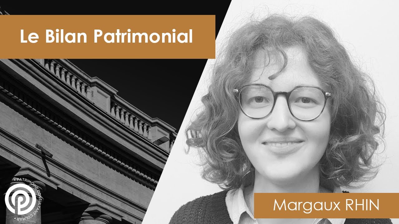Le Bilan Patrimonial - Par Margaux RHIN