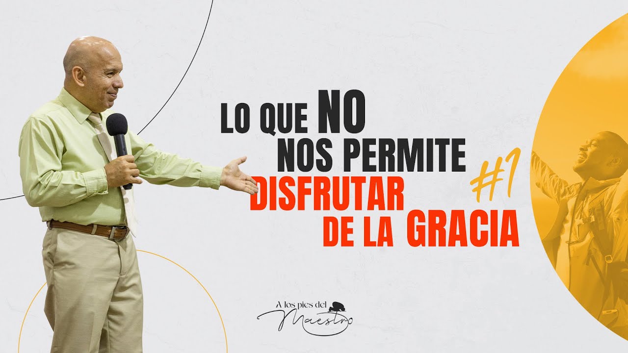 Lo que NO nos permite disfrutar de la Gracia #1 | Seminario Bíblico