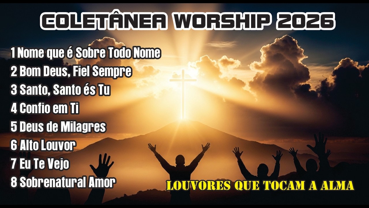 🙏 PRESENÇA DE DEUS — 8 Louvores Worship que Vão Tocar Sua Alma Profundamente