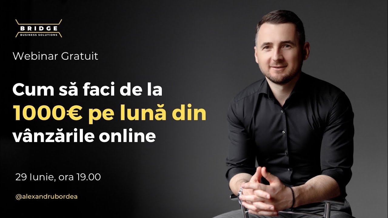 Cum să faci 1.000 euro pe lună din vânzări online cu Alexandru Bordea