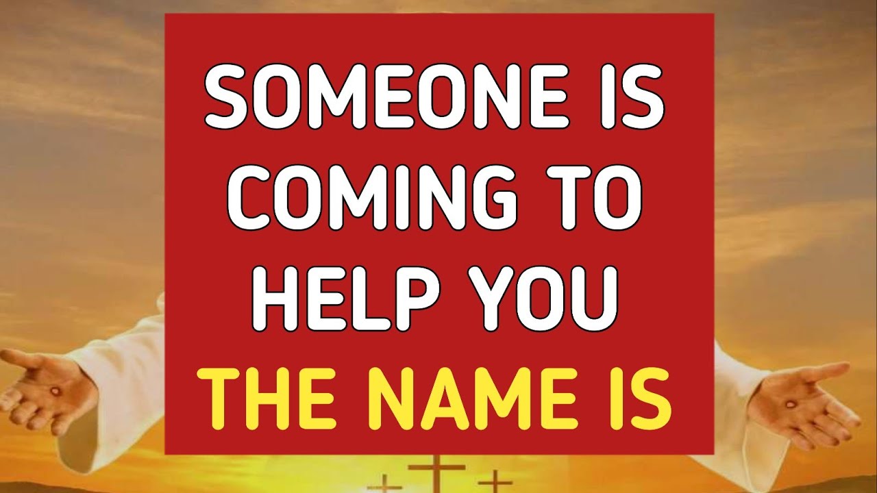 🛑💌God Message For You Today🤔|🤔Someone is Coming To Help You The Name is?...@GodsMercy1111