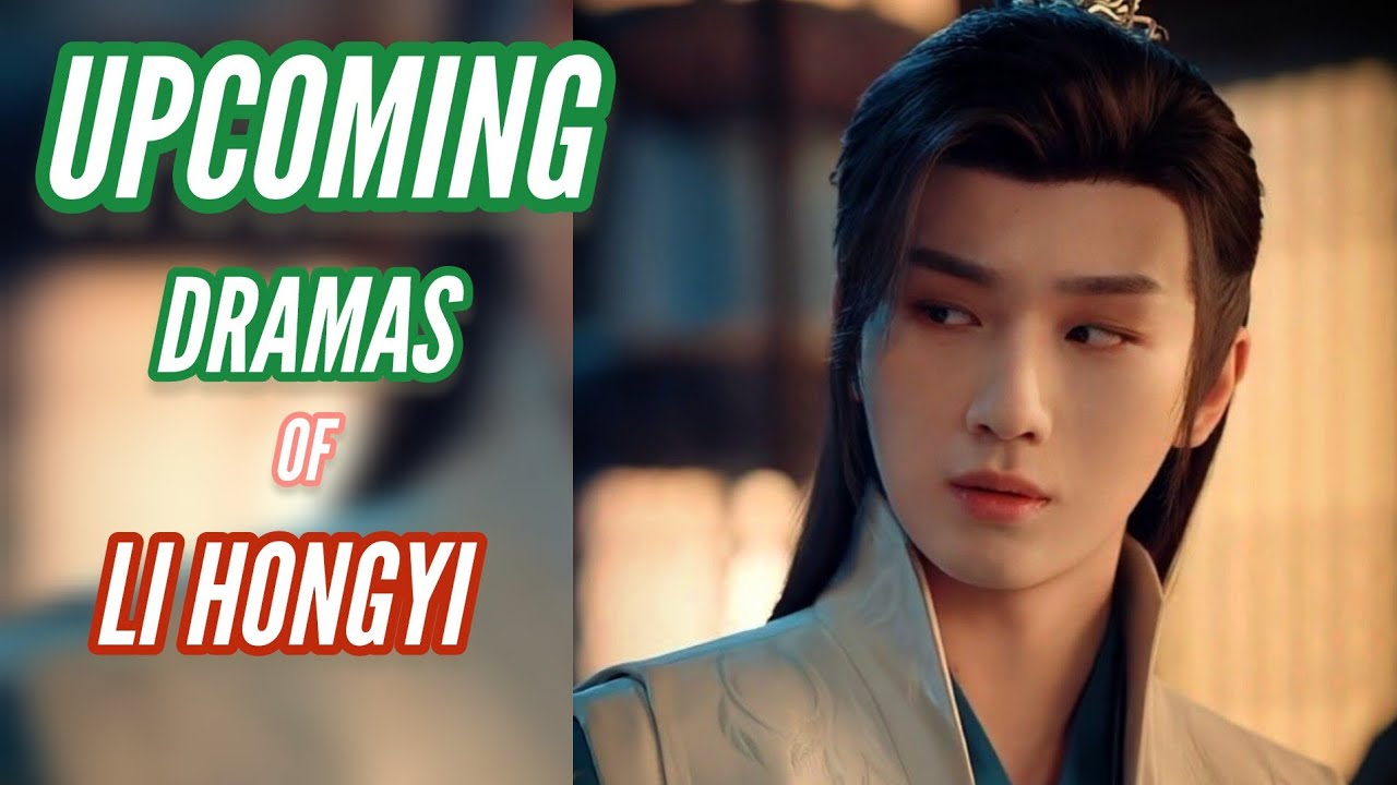 Upcoming Dramas of Li Hong Yi | 2024 & 2025 |