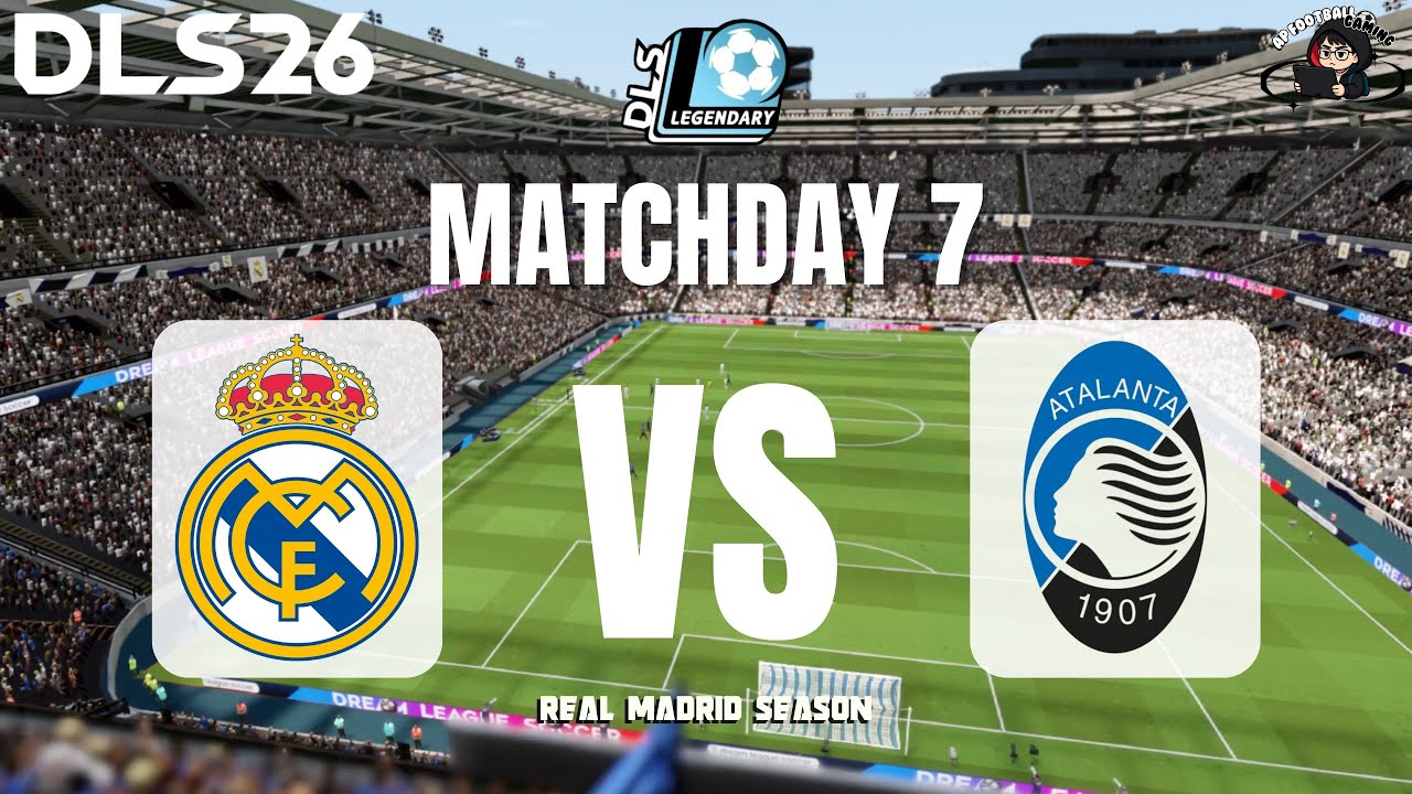 DLS26 | Matchday 7 : Real Madrid VS Atalanta | Legendary Division