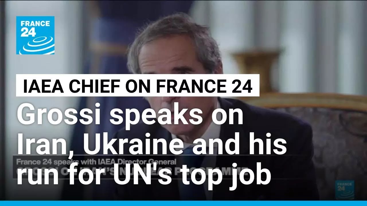 IAEA's Director General Grossi speaks on FRANCE 24 &bull; FRANCE 24 English