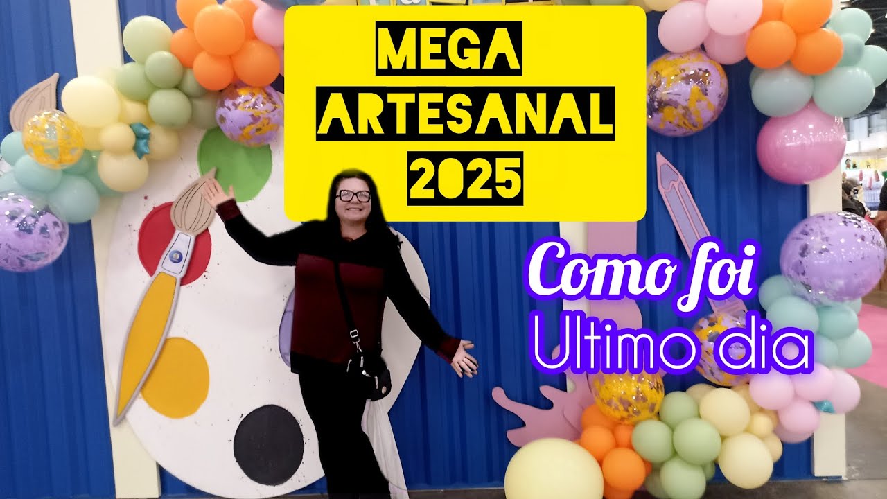 Mega Artesanal 2025 - Vou te mostrar como foi o último dia de feira.