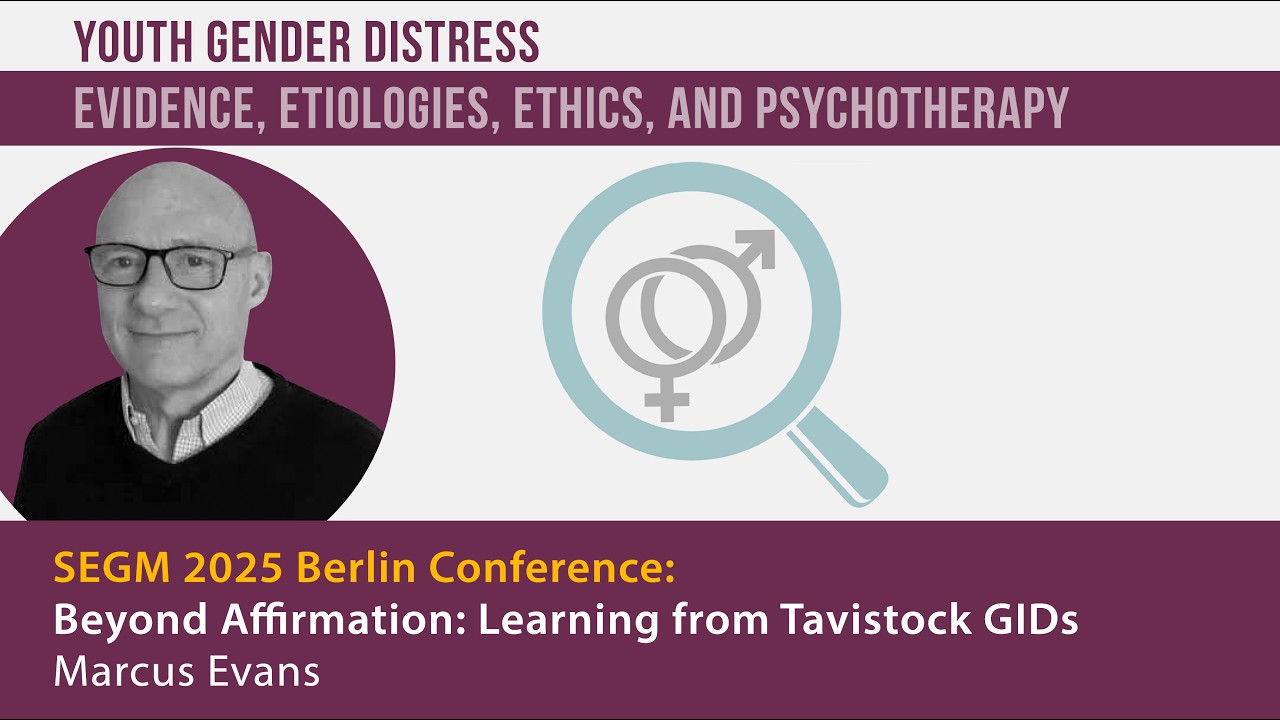 Beyond Affirmation: Learning from Tavistock GIDs | Marcus Evans