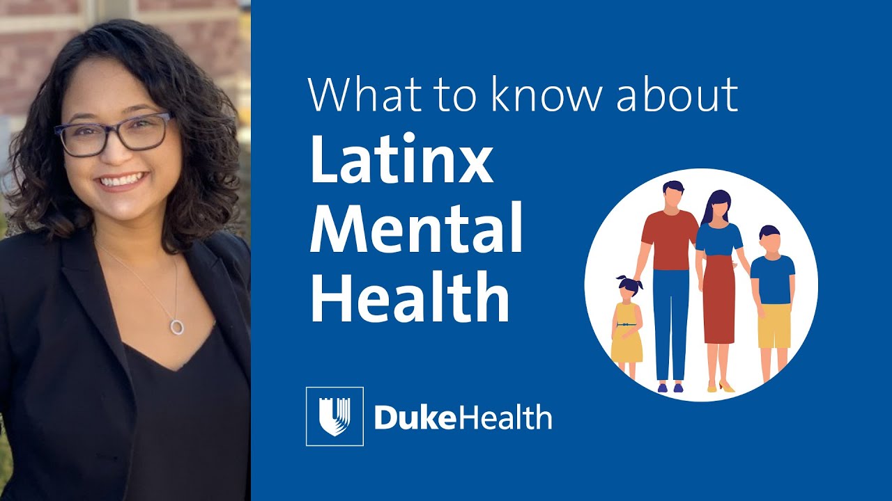 Understanding Mental Health Challenges Facing Latinx Community | Duke Health